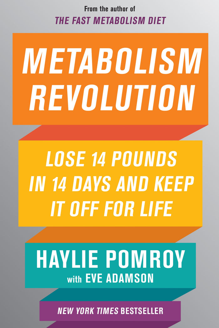 Metabolism Revolution: Lose 14 Pounds in 14 Days and Keep It Off for Life – The New York Times Bestselling Guide to Burn Fat, Build Muscle, and Boost Energy by Haylie Pomroy - Hardcover cover