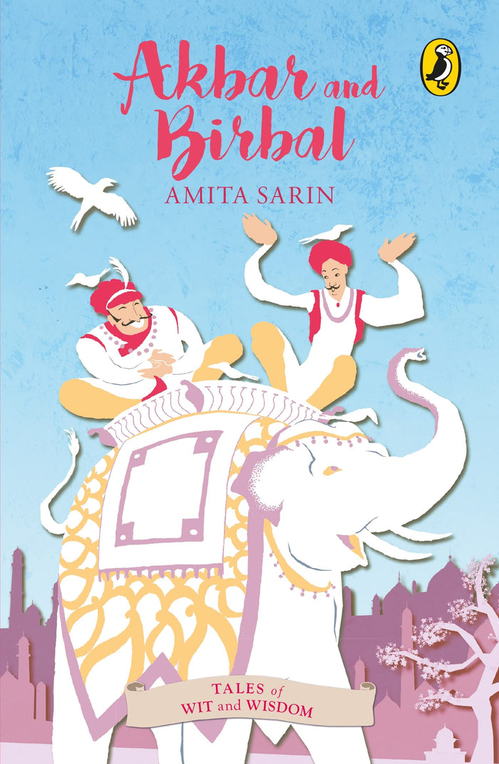 Akbar and Birbal: Tales of Wit and Wisdom by Amita Sarin - Paperback cover