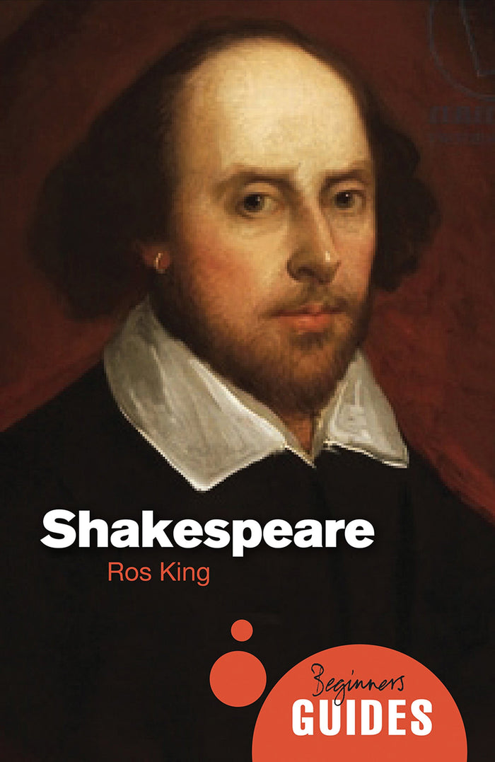 Shakespeare: A Beginner's Guide by Ros King - Paperback cover
