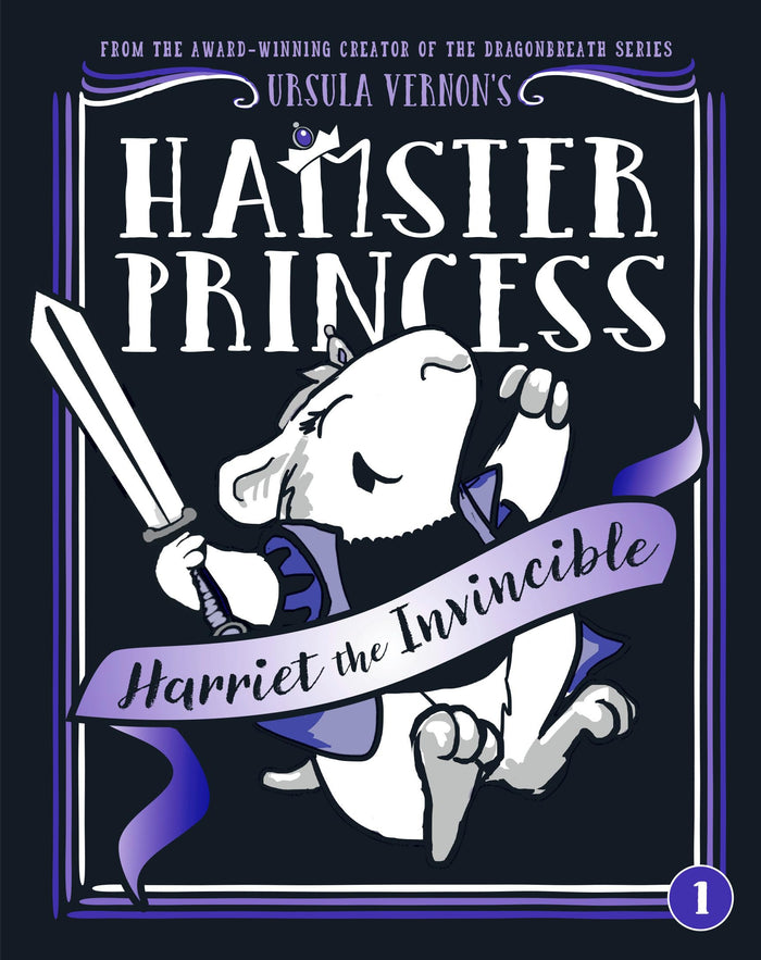 Hamster Princess: Harriet the Invincible by Ursula Vernon - Hardcover cover