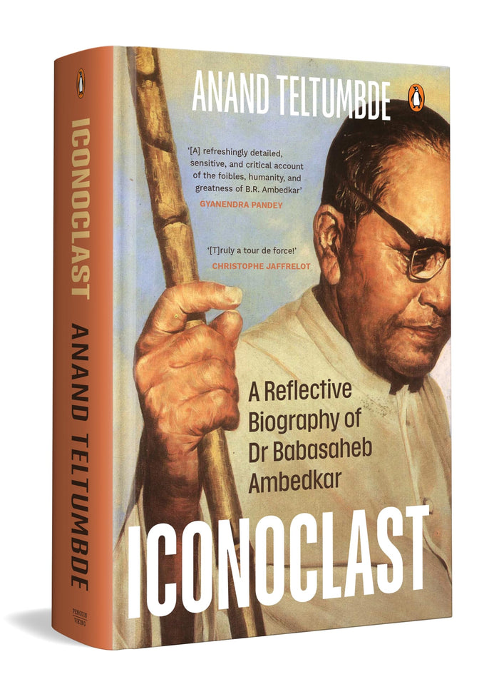Iconoclast: A Reflective Biography of Dr Babasaheb Ambedkar by Anand Teltumbde - Hardcover cover