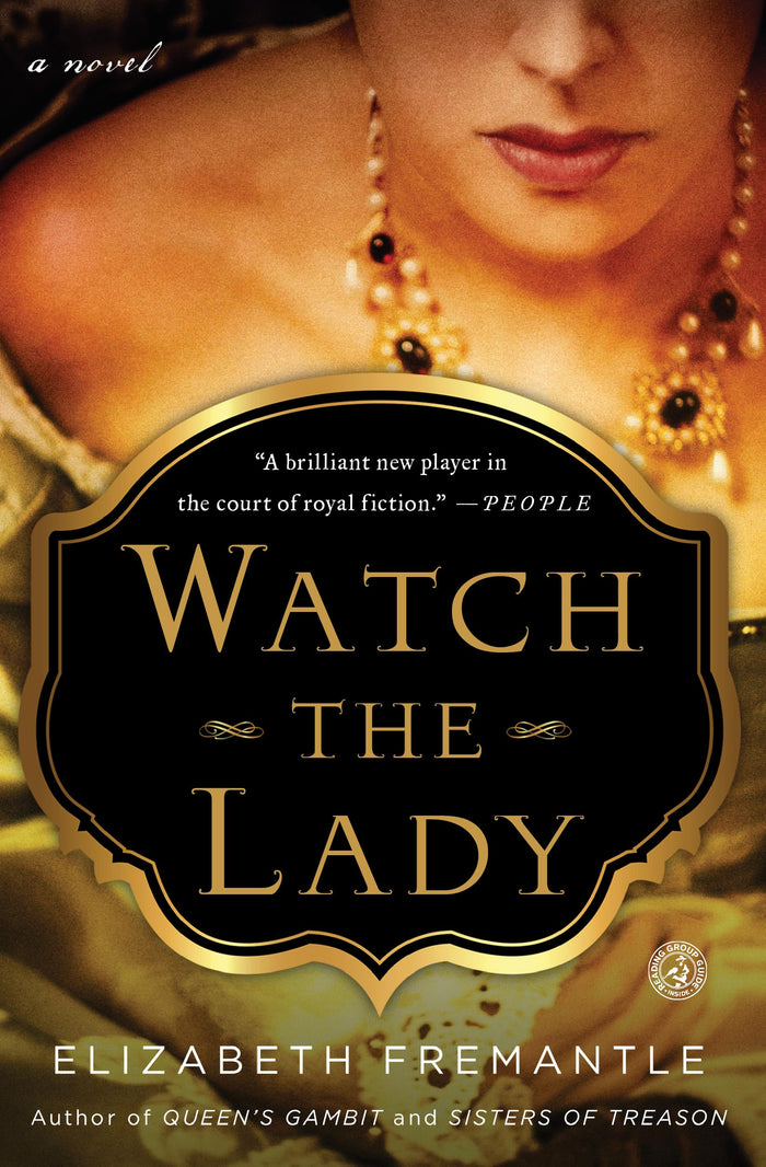 Watch the Lady: A Novel by Elizabeth Fremantle - Paperback cover