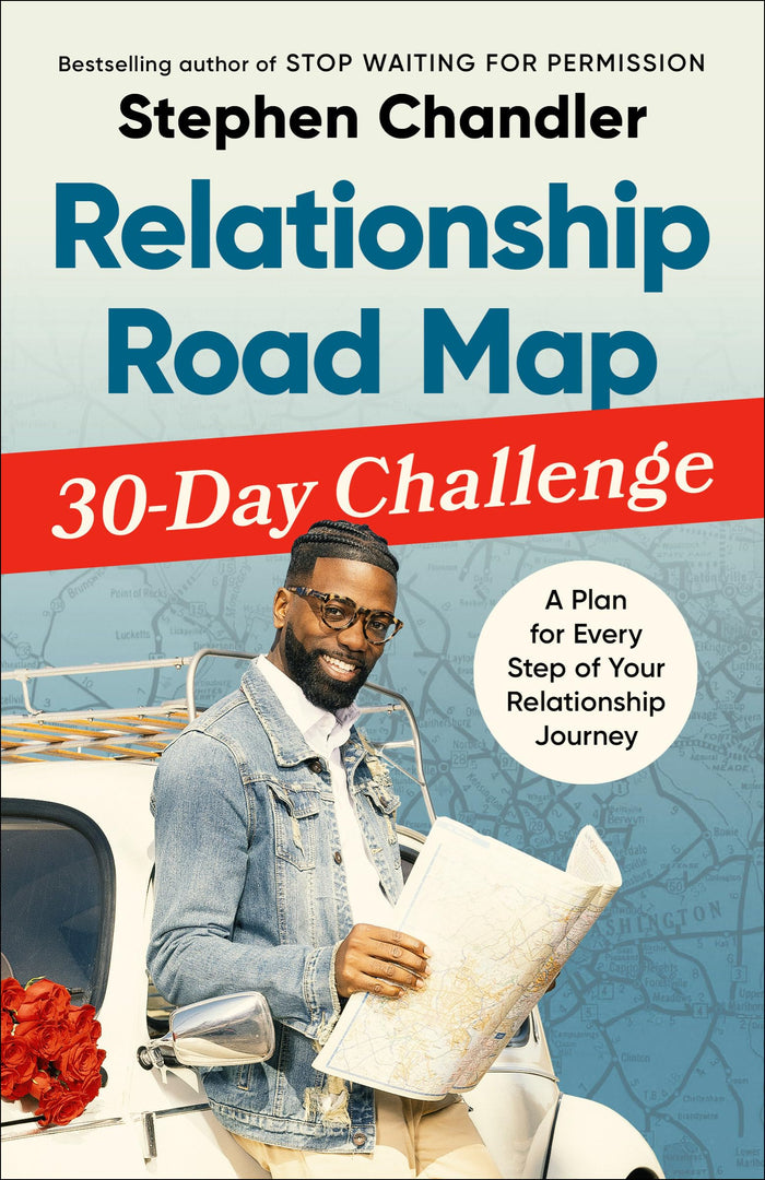 Relationship Road Map 30-Day Challenge: A Plan for Every Step of Your Relationship Journey by Stephen Chandler - Paperback cover