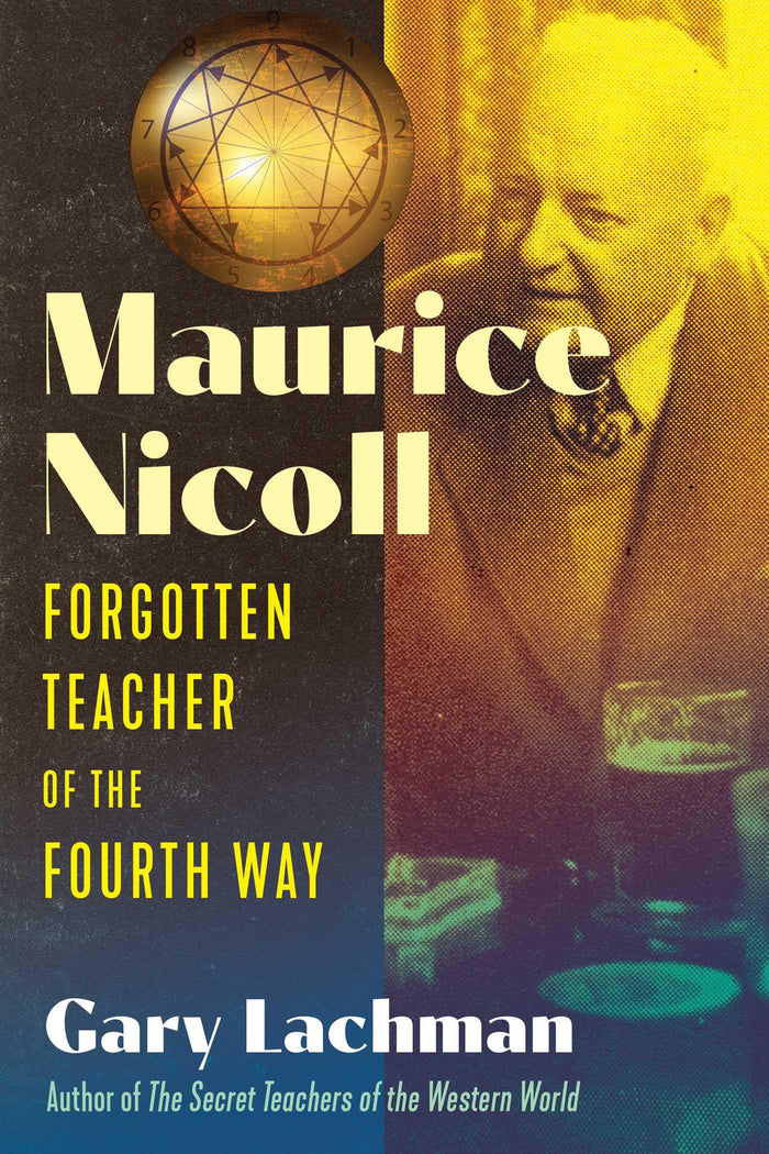 Maurice Nicoll: Forgotten Teacher of the Fourth Way by Gary Lachman - Hardcover cover