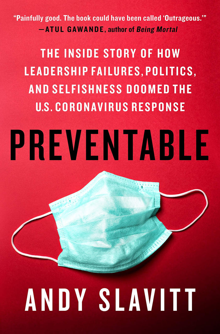 Preventable: The Inside Story of How Leadership Failures, Politics, and Selfishness Doomed the U.S. Coronavirus Response by Andy Slavitt - Hardcover cover