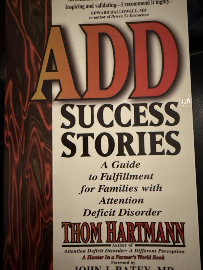 Add Success Stories: A Guide to Fulfillment for Families With Attention Deficit-Disorder : Maps, Guidebooks, and Travelogues for Hunters in This Farmer's World by John J. Ratey - Paperback cover