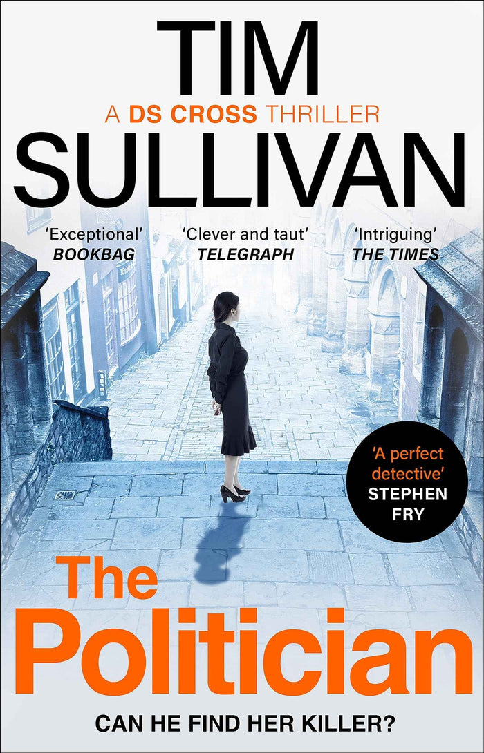 Front cover of the book 'The Politician: The unmissable thriller with an unforgettable detective in 2025 (A DS Cross Thriller)' by Tim Sullivan.