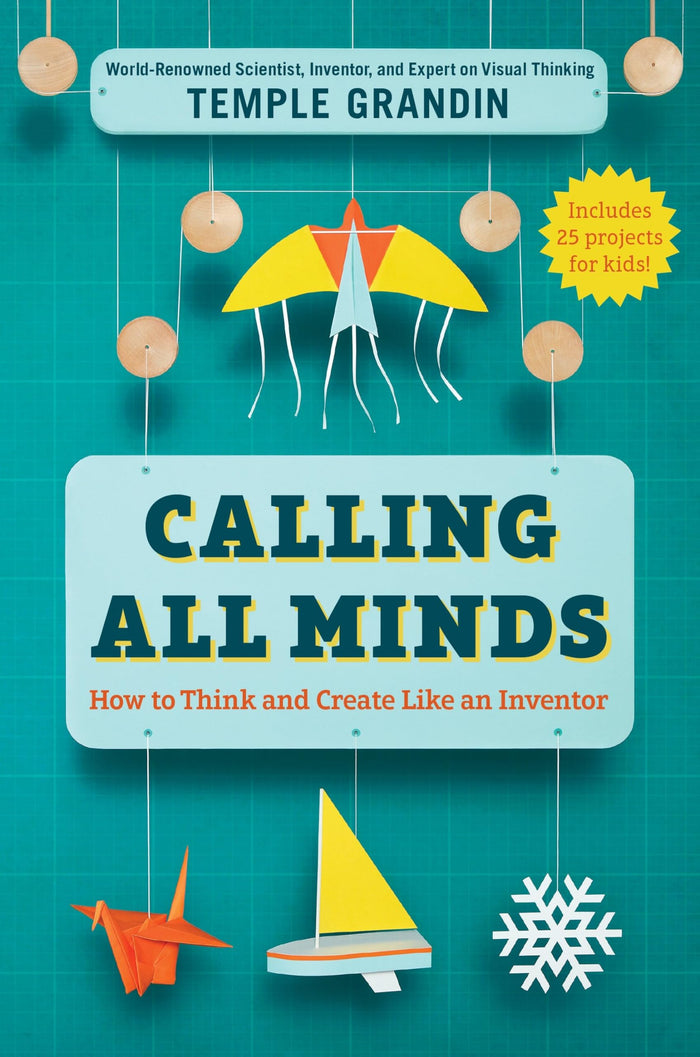 Calling All Minds: How To Think and Create Like an Inventor by Temple Grandin PhD - Hardcover cover