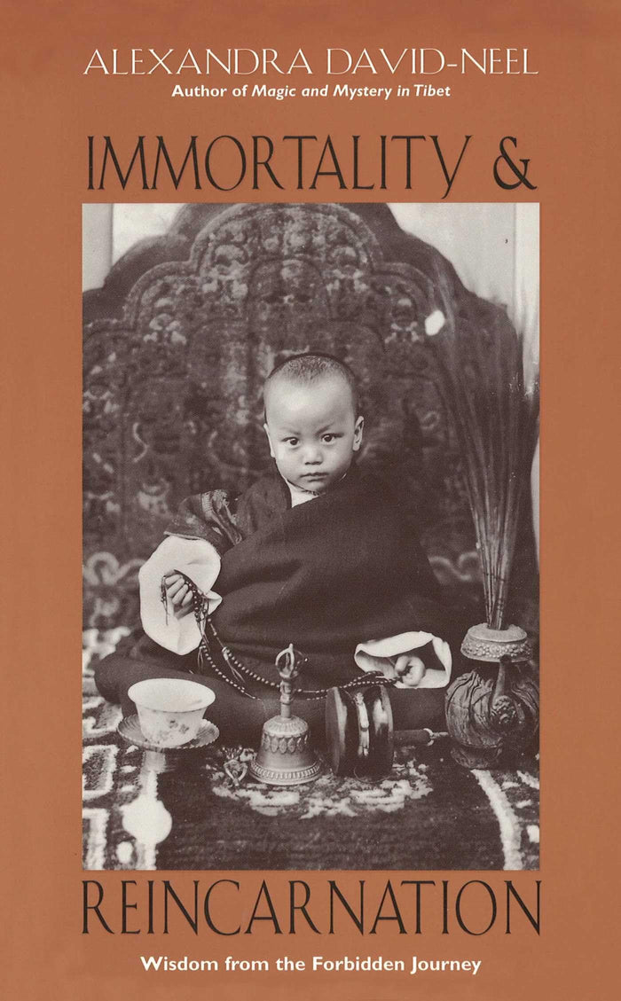 Immortality and Reincarnation: Wisdom from the Forbidden Journey by Alexandra David-Neel - Paperback cover