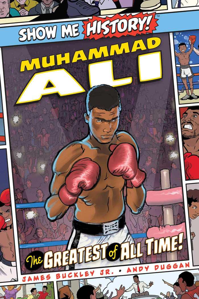 Muhammad Ali: The Greatest of All Time! (Show Me History!) by James Buckley Jr. - Hardcover cover