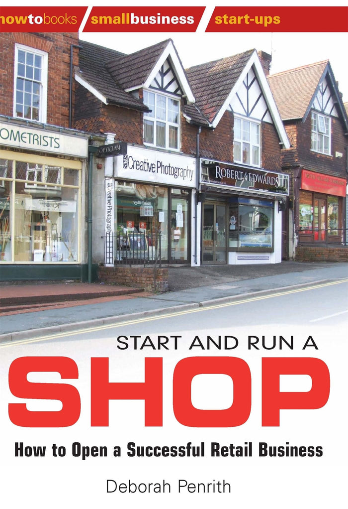 Start and Run a Shop: How to Open a Successful Retail Business by Deborah Penrith - Paperback cover