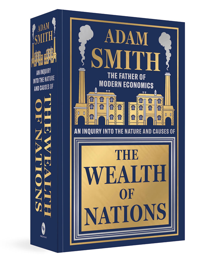 Wealth of Nations by Adam Smith [Deluxe Hardbound Classic] - Economics of Capitalism /Learn About the Wealth Creation Strategies / Insights Into Economic by Adam Smith - Hardcover cover