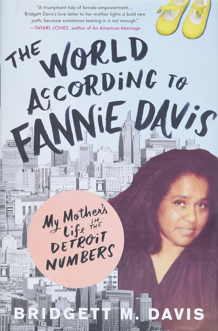 The World According to Fannie Davis: My Mother's Life in the Detroit Numbers by Bridgett M. Davis - Hardcover cover