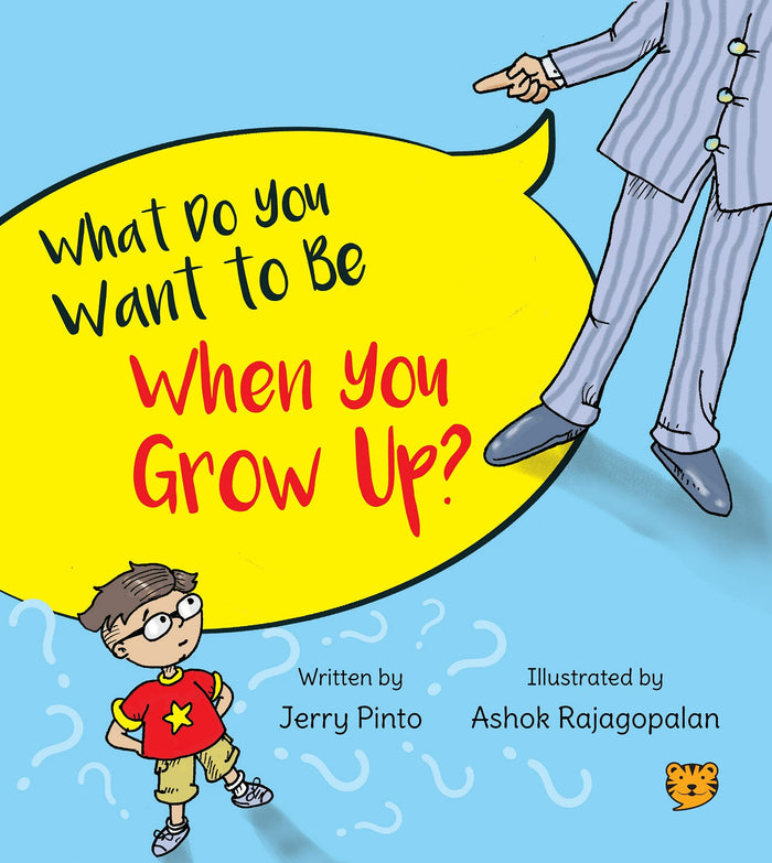 What Do You Want To Be When You Grow Up? by Jerry Pinto - Paperback cover