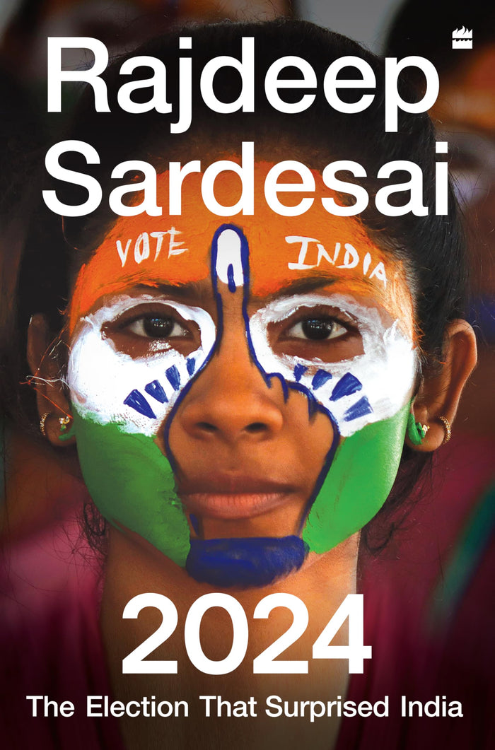 2024:The Election that Surprised India by Rajdeep Sardesai - Paperback cover