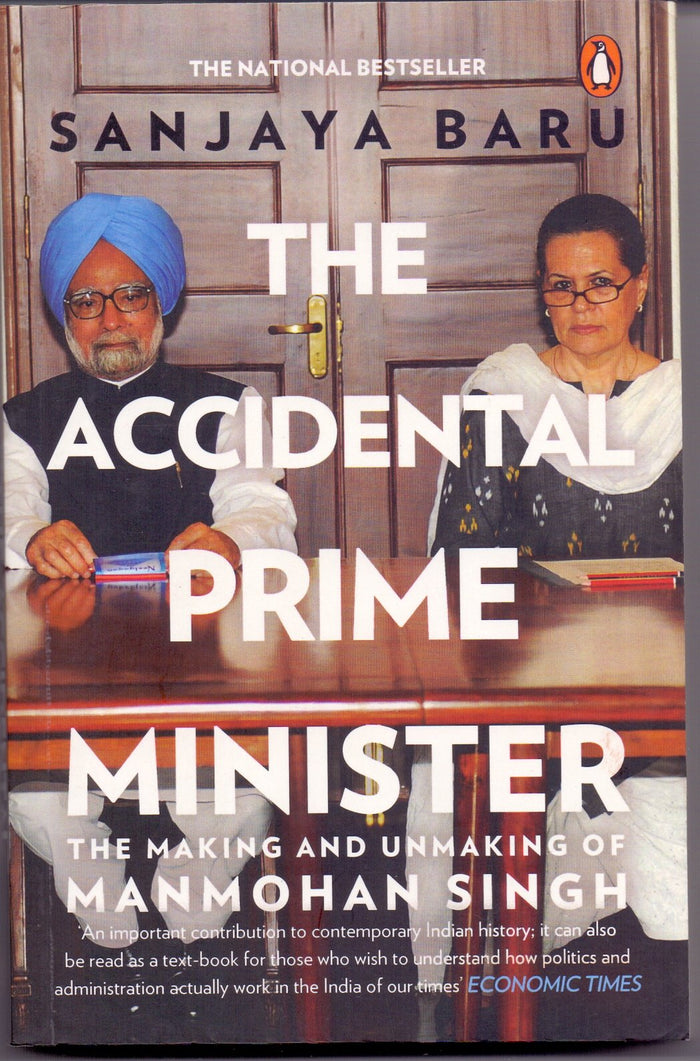 The Accidental Prime Minister: The Making and Unmaking of Manmohan Singh by Sanjaya Baru - Paperback cover