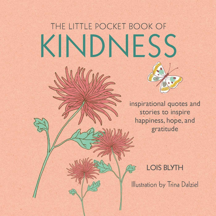The Little Pocket Book of Kindness: inspirational quotes and stories to inspire happiness, hope, and gratitude by Lois Blyth - Paperback cover