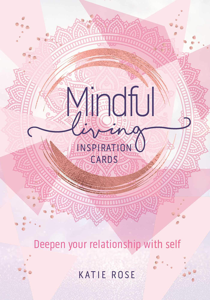 Mindful Living Inspiration Cards: Deepen your relationship with self by Katie Rose - Cards cover