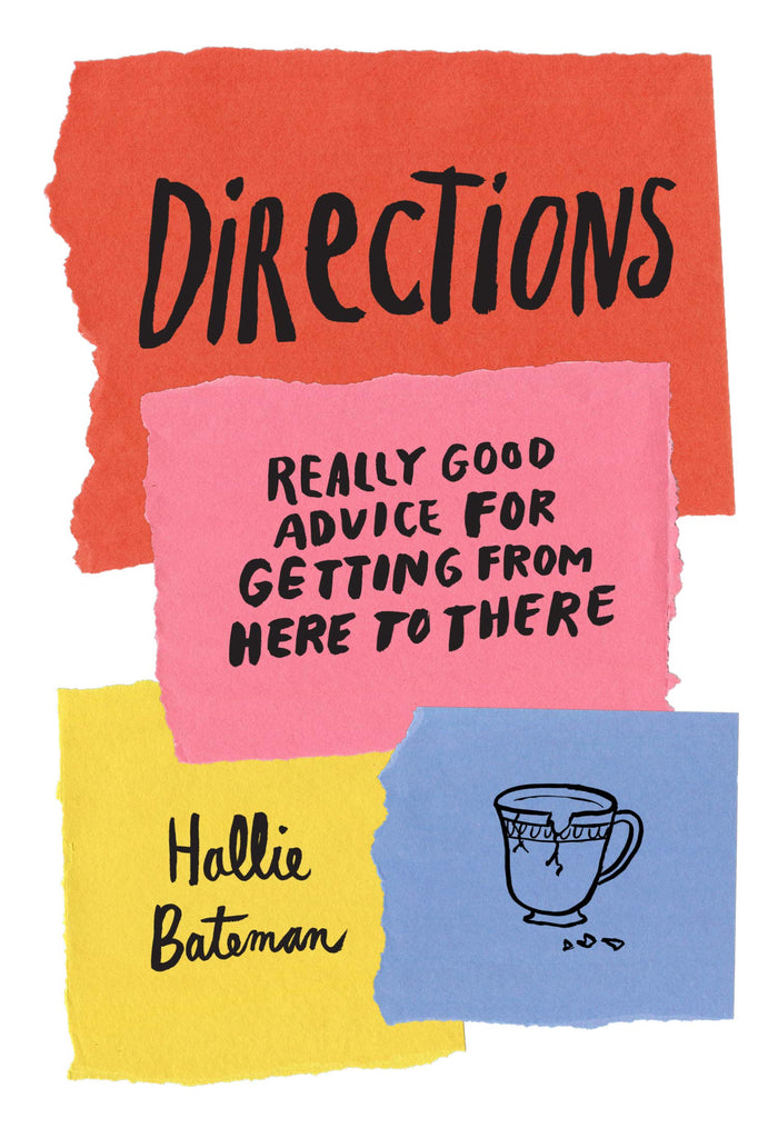 Directions: Really Good Advice for Getting from Here to There by Hallie Bateman - Hardcover cover