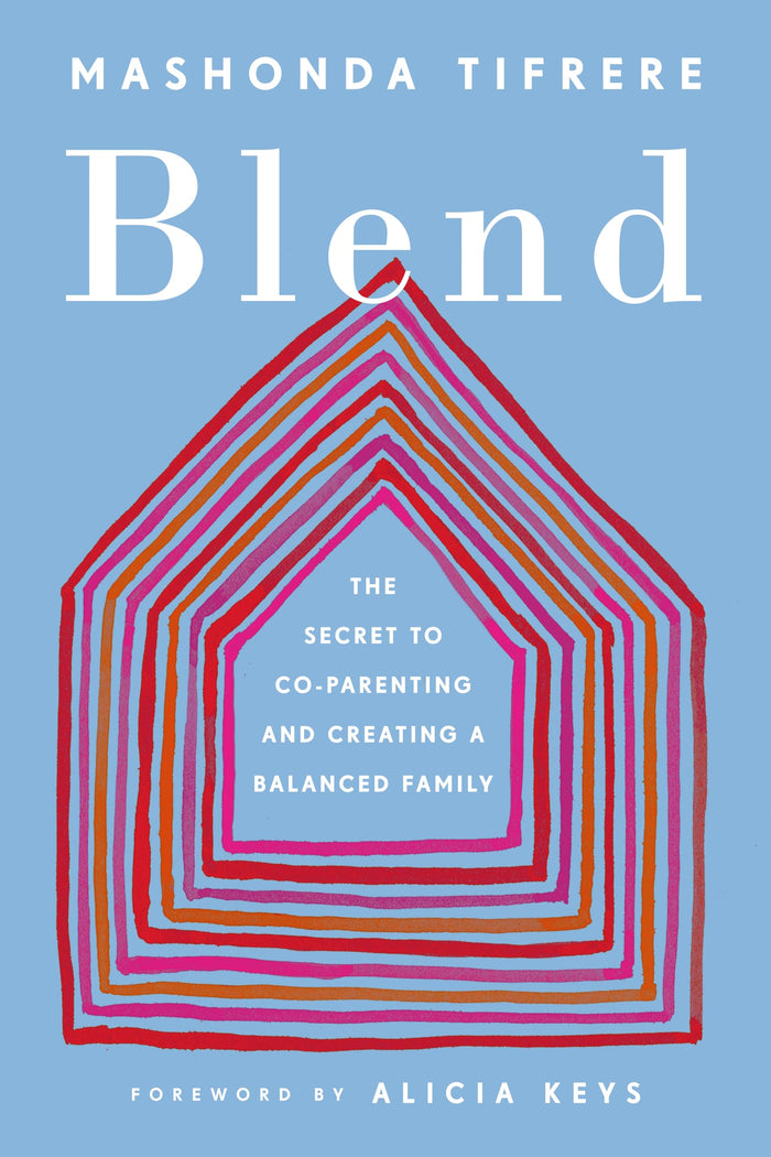 Blend: The Secret to Co-Parenting and Creating a Balanced Family by Mashonda Tifrere - Paperback cover