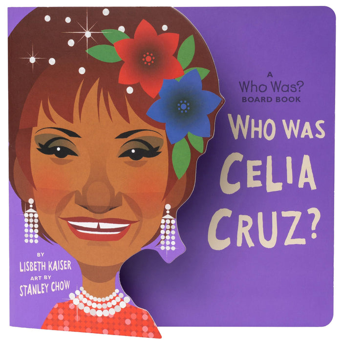 Who Was Celia Cruz?: A Who Was? Board Book by Who HQ - Board Book cover