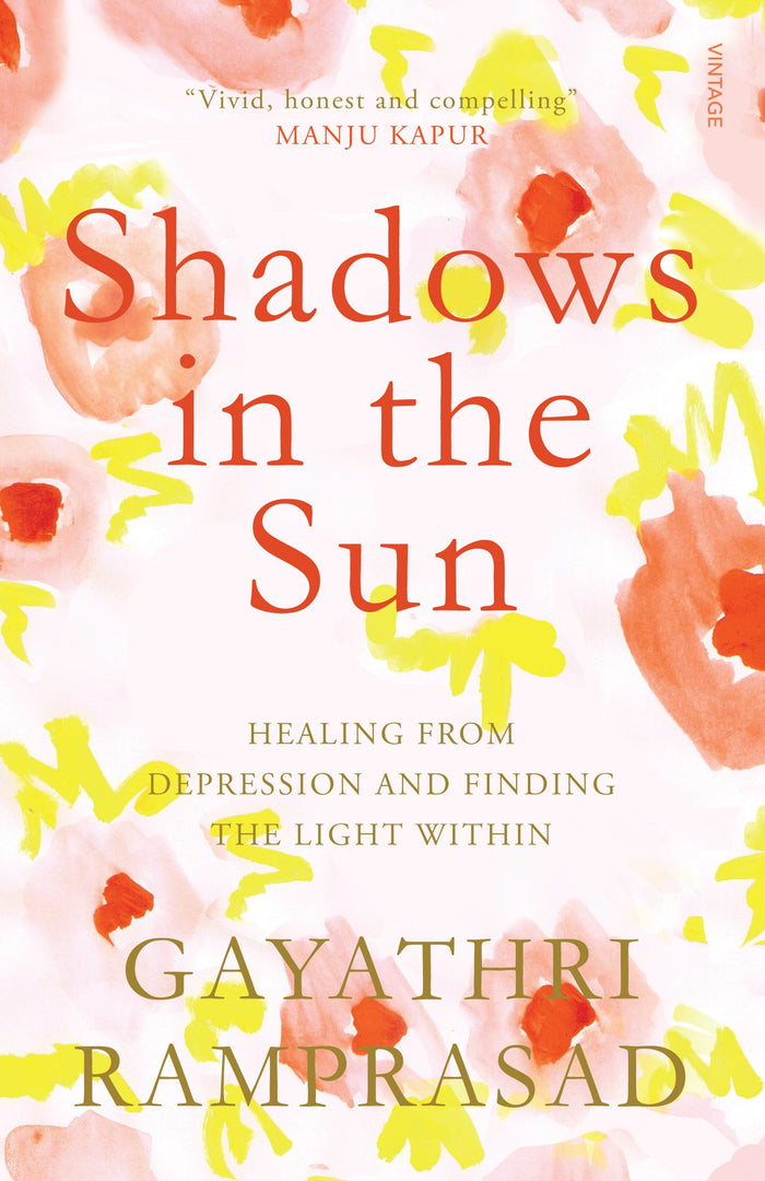 Shadows in the Sun: Healing from Depression and Finding the Light within by Gayathri Ramprasad - Paperback cover