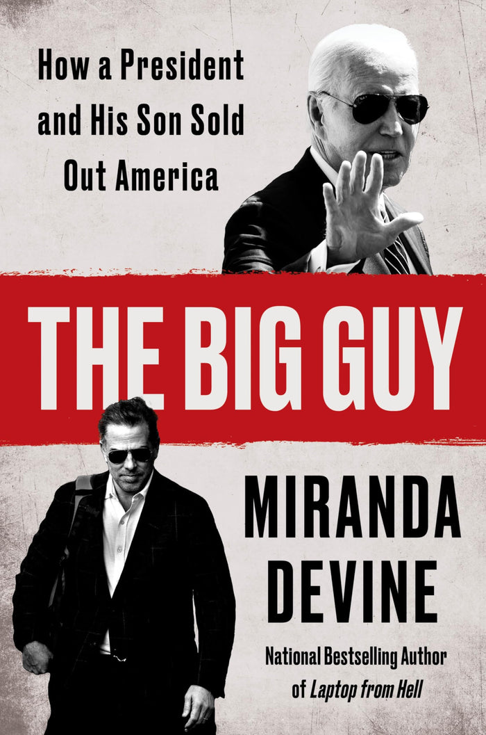 The Big Guy: How a President and His Son Sold Out America by Miranda Devine - Hardcover cover