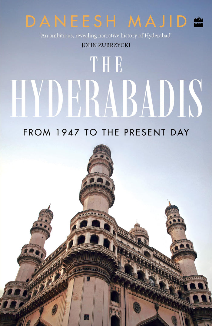 The Hyderabadis : From 1947 to the Present Day by Daneesh Majid - Paperback cover