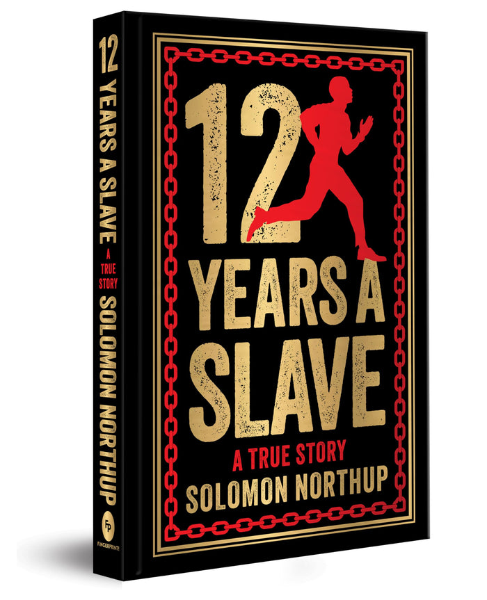12 Years A Slave: A True Story (Deluxe Hardbound Edition) by Solomon Northup - Hardcover cover