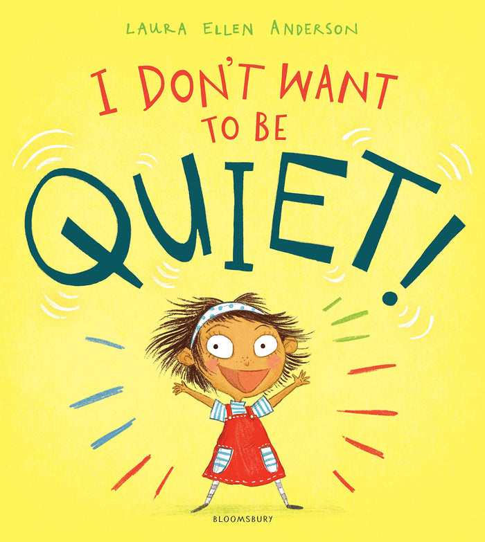 Front cover of the book 'I don't want to be quiet!' by Laura Ellen Anderson.