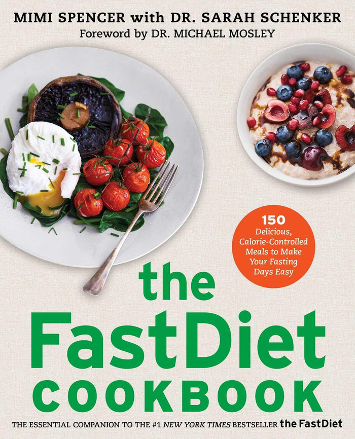The FastDiet Cookbook: 150 Delicious, Calorie-Controlled Meals to Make Your Fasting Days Easy by Mimi Spencer - Paperback cover