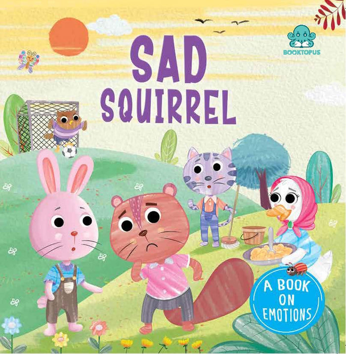 The Sad Squirrel: Emotion Board Book by Booktopus - Board Book cover