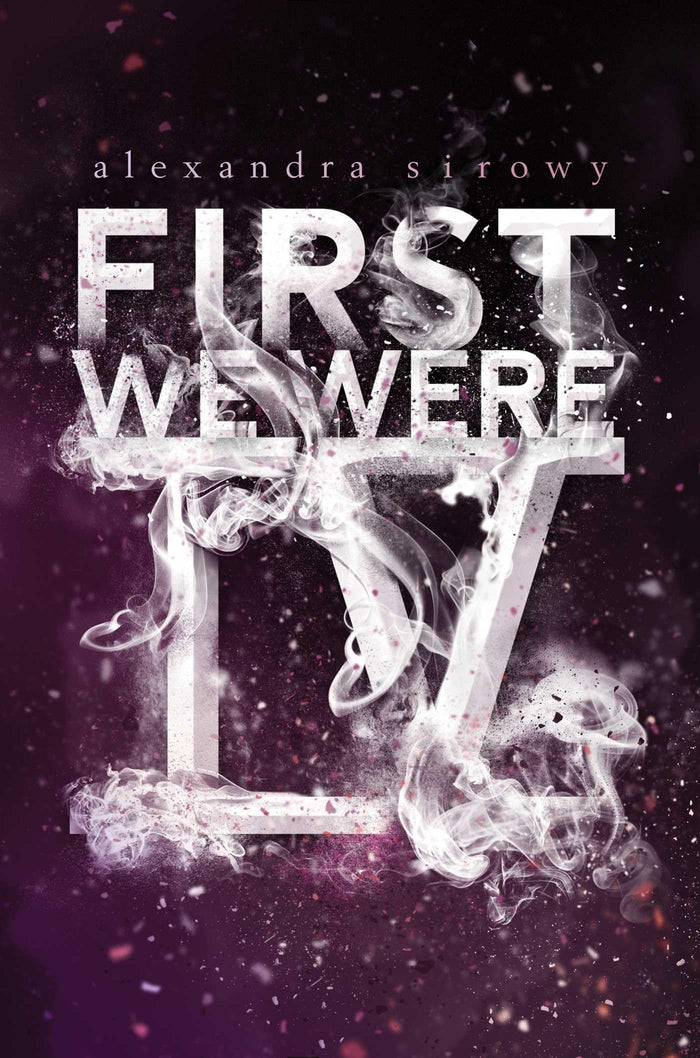 First We Were IV by Alexandra Sirowy - Hardcover cover
