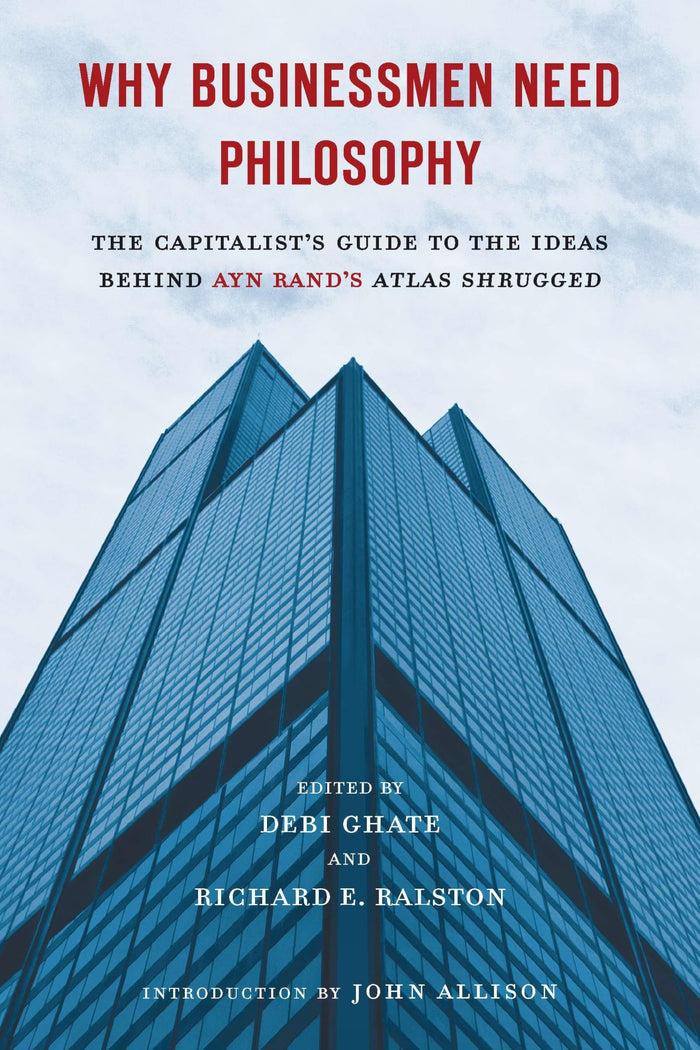 Why Businessmen Need Philosophy: The Capitalist's Guide to the Ideas Behind Ayn Rand's Atlas Shrugged - Paperback cover