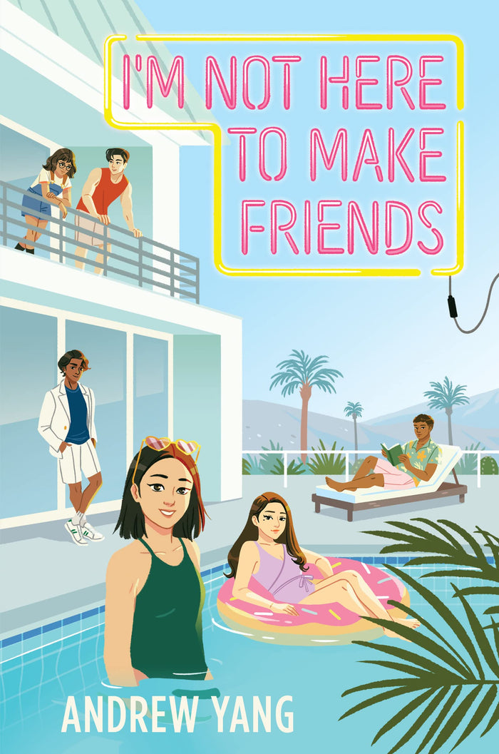 I'm Not Here to Make Friends: A Sharp and Frothy YA Contemporary Debut Starring Two Asian Teens on Reality TV by Andrew Yang - Hardcover cover