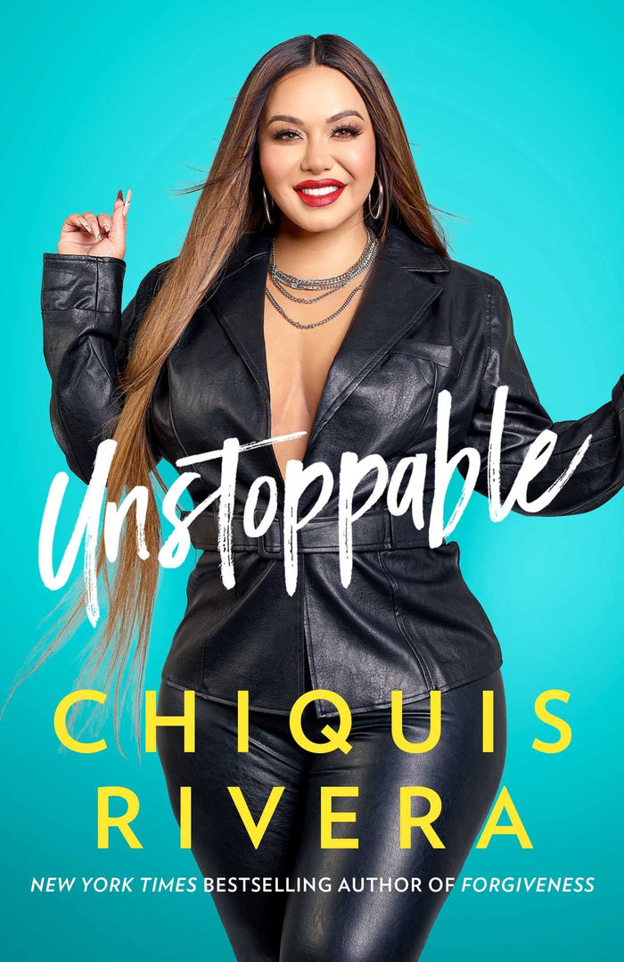 Unstoppable: How I Found My Strength Through Love and Loss by Chiquis Rivera - Hardcover cover