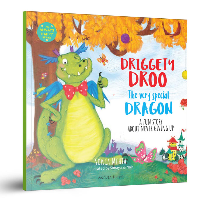 Driggety Droo: The Very Determined Dragon [The Always Happy Series] A Fun Story About Never Giving Up / Age Group: 5+ / Children’s Illustrated Picture Book Ab by Sonia Mehta - Paperback cover