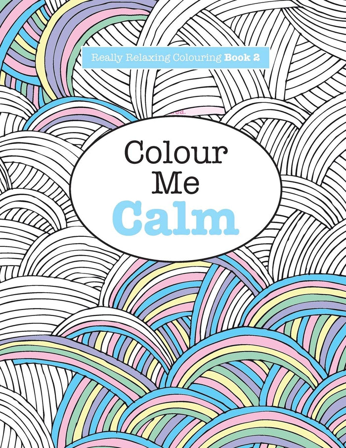Really RELAXING Colouring Book 2: Colour Me Calm by Elizabeth James - Paperback cover