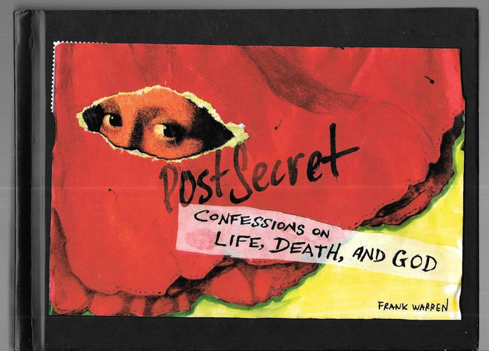 PostSecret: Confessions on Life, Death, and God: Extraordinary Confessions from Ordinary Lives – Dark, Honest Secrets Revealed Anonymously on Handmade Postcards by Frank Warren - Hardcover cover