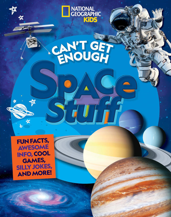 Can't Get Enough Space Stuff: Fun Facts, Awesome Info, Cool Games, Silly Jokes, and More! by Stephanie Warren Drimmer - Paperback cover