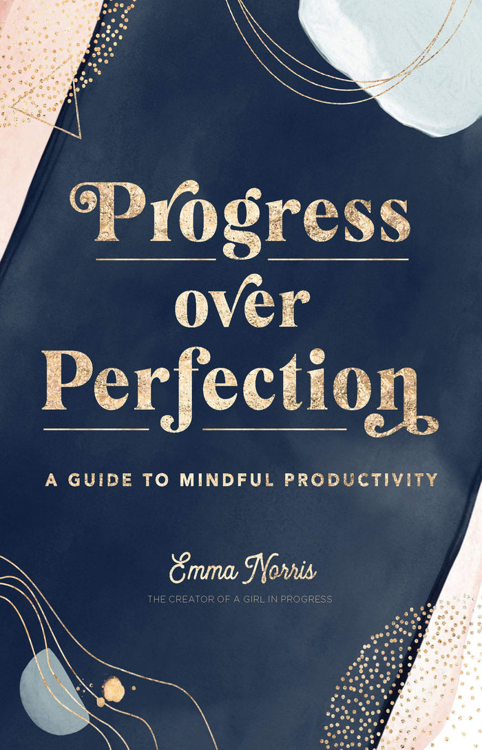 Progress Over Perfection: A Guide to Mindful Productivity (Volume 12) (Live Well, 12) by Emma Norris - Hardcover cover
