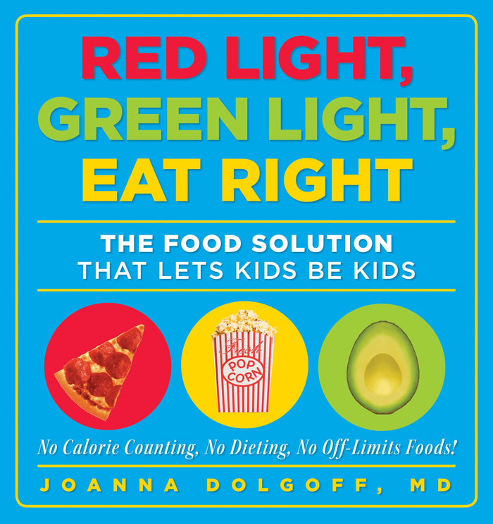 Red Light, Green Light, Eat Right: The Food Solution That Lets Kids Be Kids by Joanna Dolgoff - Paperback cover