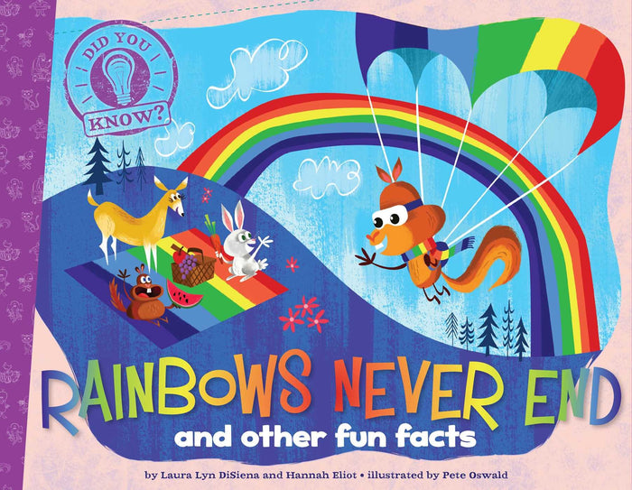 Rainbows Never End: and other fun facts (Did You Know?) by Laura Lyn DiSiena - Paperback cover