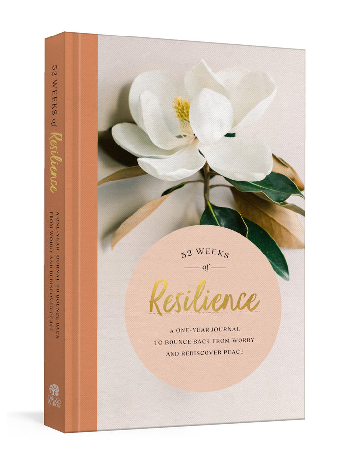 52 Weeks of Resilience: A One-Year Journal to Bounce Back from Worry and Rediscover Peace by Ink & Willow - Hardcover cover