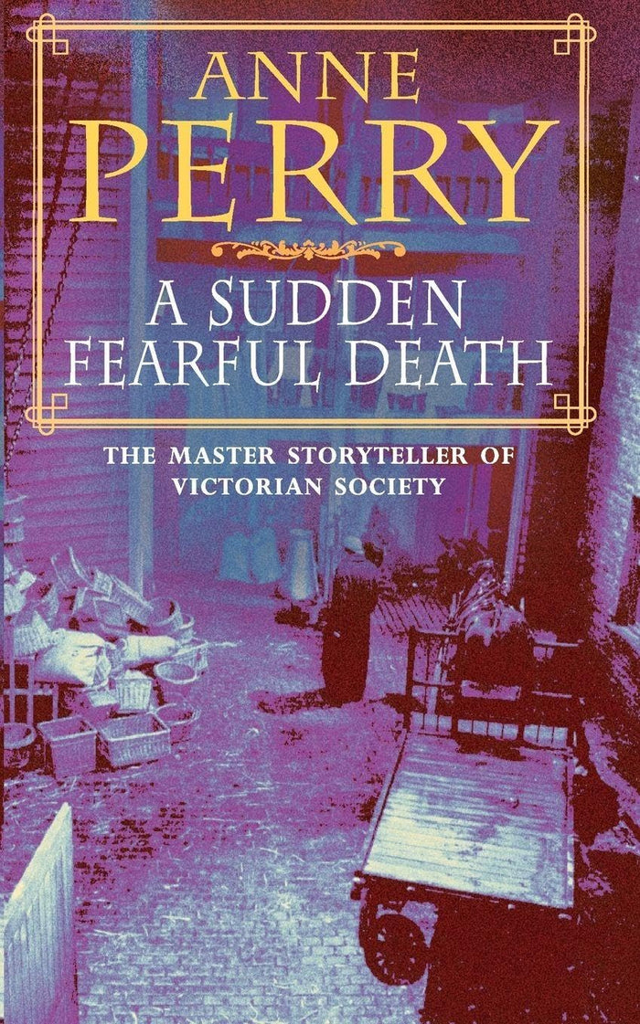 A Sudden Fearful Death (William Monk Mystery, Book 4): A shocking murder from the depths of Victorian London by Anne Perry - Paperback cover