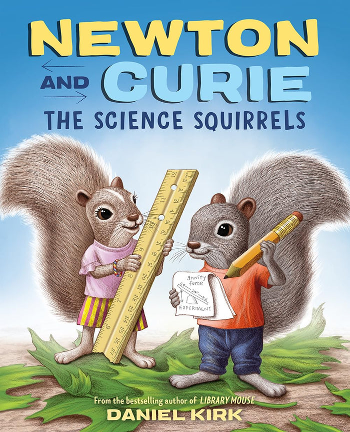 Newton and Curie: The Science Squirrels: A Picture Book by Daniel Kirk - Paperback cover