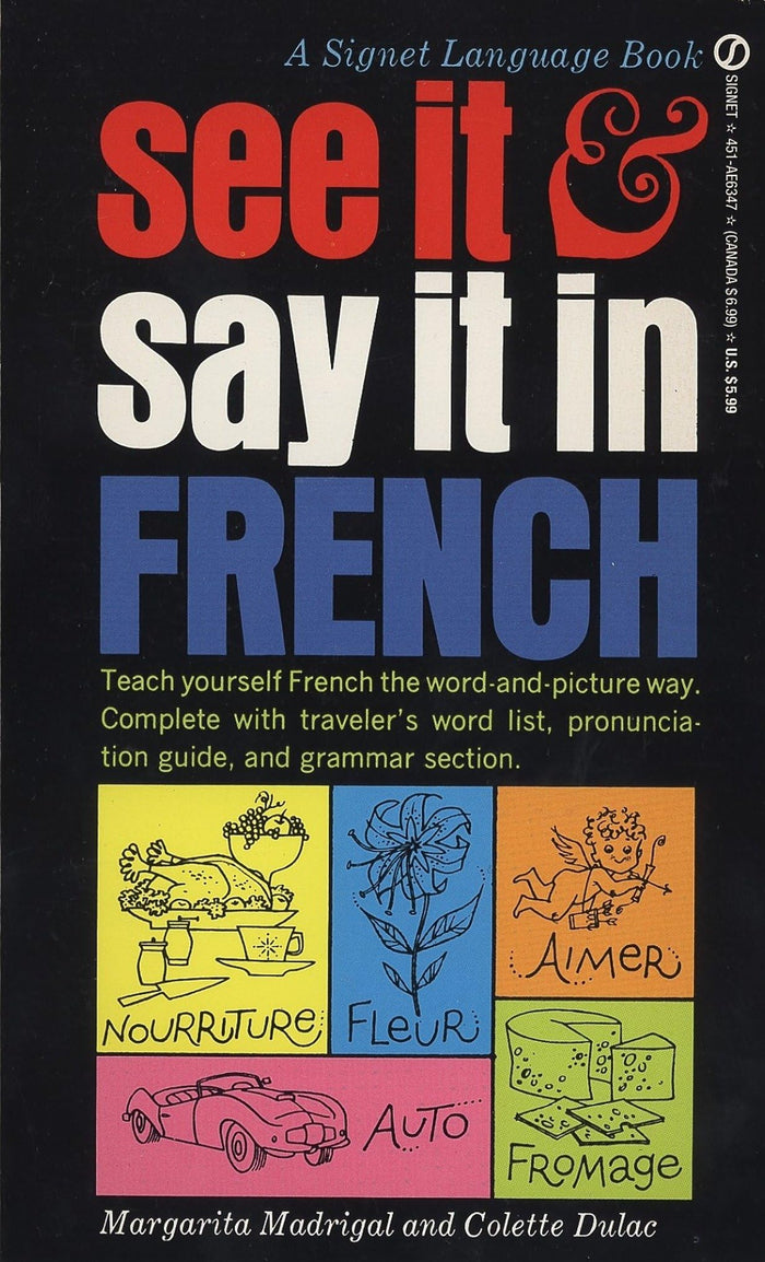 See It and Say It in French: A Beginner's Guide to Learning French the Word-and-Picture Way by Margarita Madrigal - Mass Market Paperback cover