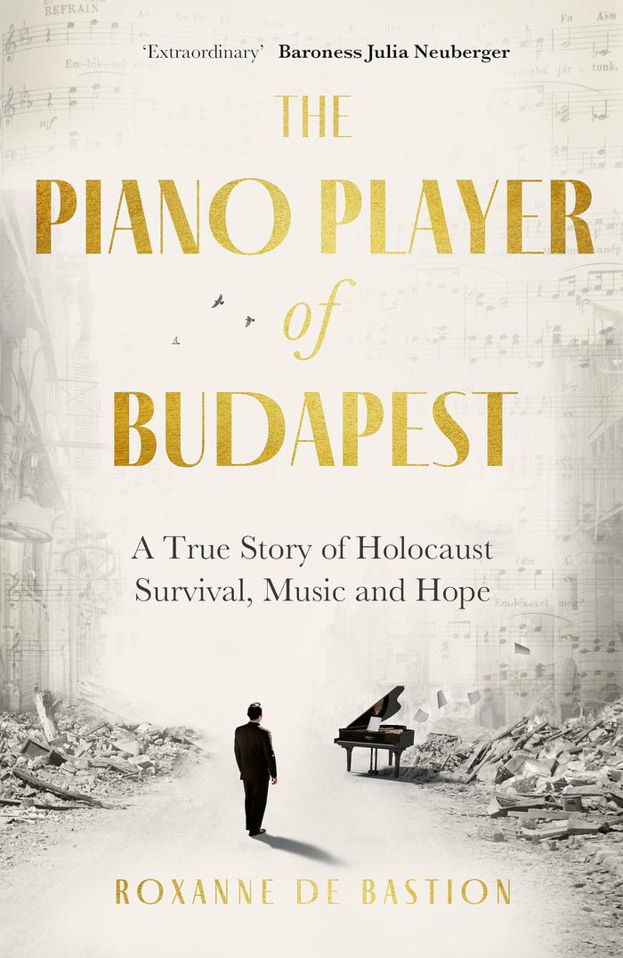 Robinson The Piano Player of Budapest A True Story of Survival, Hope and Music. by Roxanne de Bastion - Paperback cover