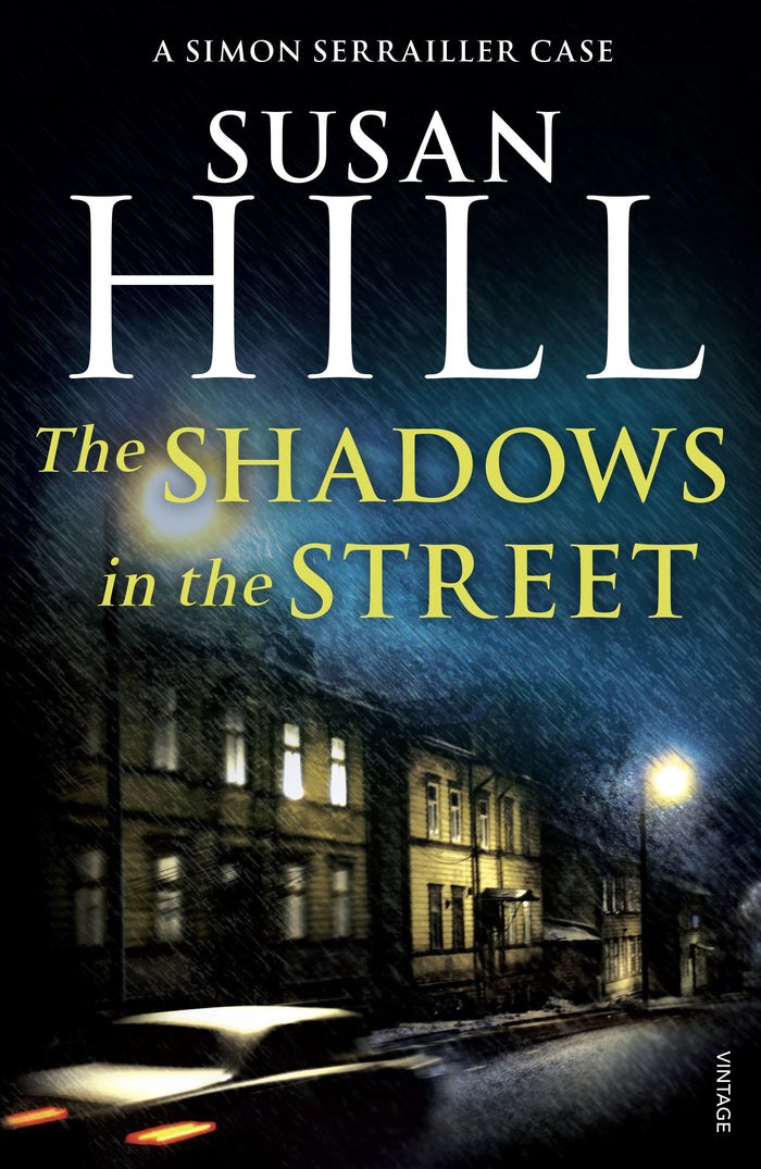 The Shadows in the Street: Discover book 5 in the bestselling Simon Serrailler series by Susan Hill - Paperback cover