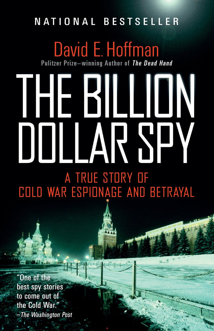 The Billion Dollar Spy: A True Story of Cold War Espionage and Betrayal by David E. Hoffman - Paperback cover